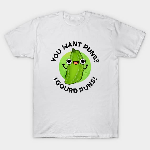 You Want Puns I Gourd Puns Cute Veggie Pun T-Shirt by punnybone